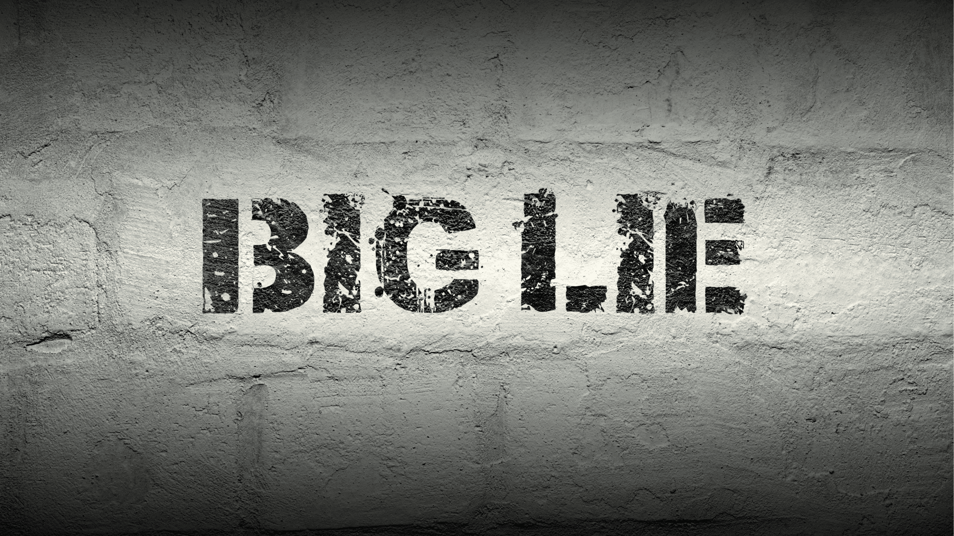 The words "Big Lie" written in bold letters on a weathered wall.