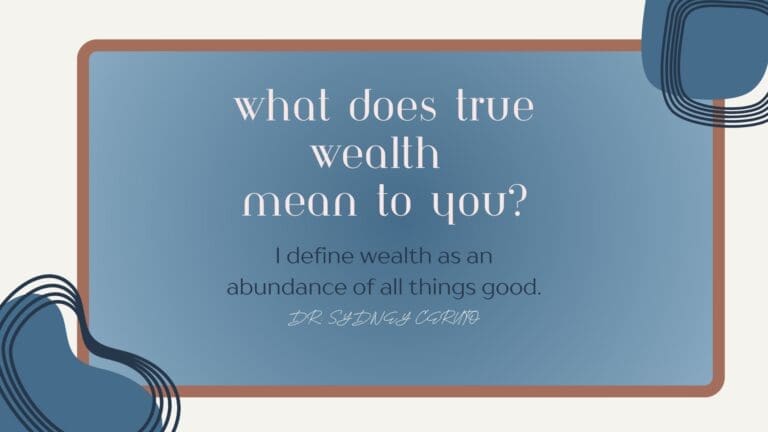 Text graphic asking what does true wealth mean, paired with the definition of wealth as an abundance of all things good.