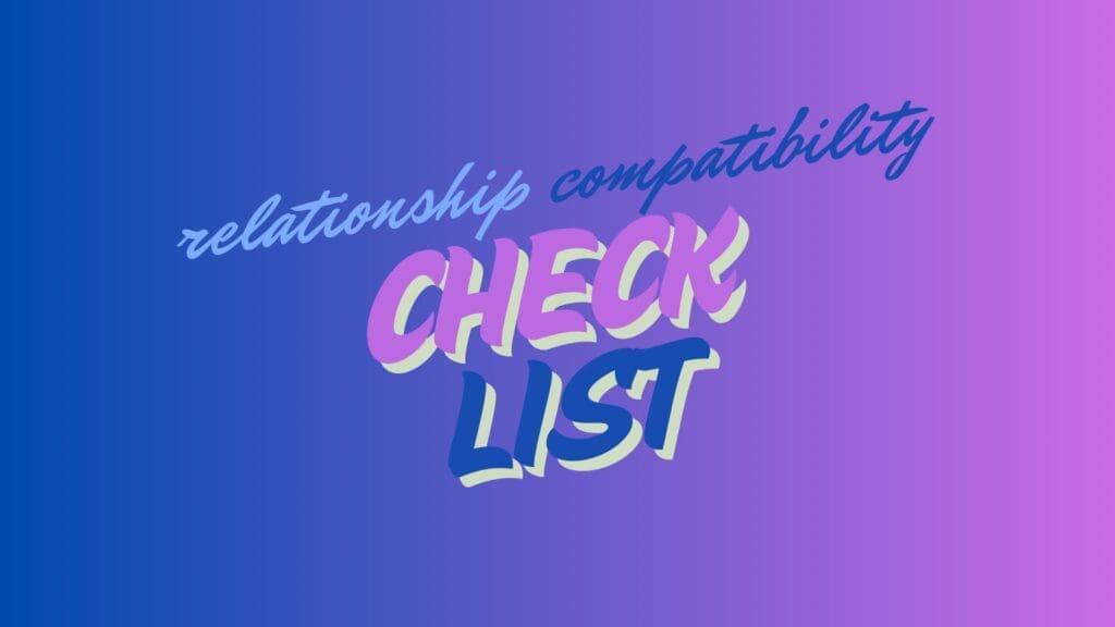 A bold and colorful graphic with the words "Relationship Compatibility Checklist."
