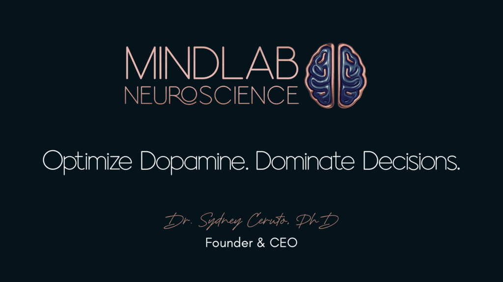 MindLab Neuroscience logo with tagline optimize dopamine dominate decisions by Dr. Sydney Ceruto.

